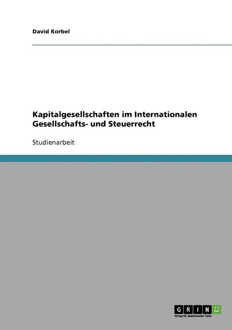Kapitalgesellschaften im Internationalen Gesellschafts- und Steuerrecht