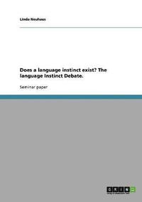 bokomslag Does a language instinct exist? The language Instinct Debate.