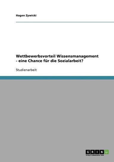 bokomslag Wettbewerbsvorteil Wissensmanagement - eine Chance fr die Sozialarbeit?