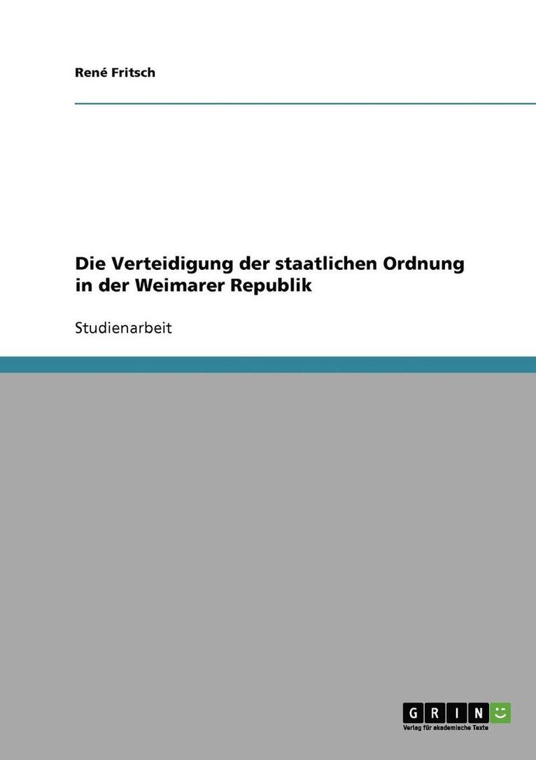 Die Verteidigung der staatlichen Ordnung in der Weimarer Republik 1