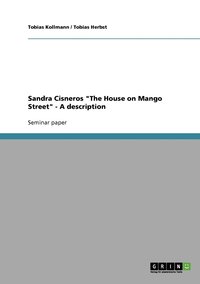 bokomslag Sandra Cisneros &quot;The House on Mango Street&quot; - A description