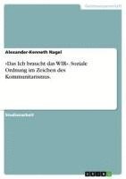 Das Ich Braucht Das Wir. Soziale Ordnung Im Zeichen Des Kommunitarismus. 1