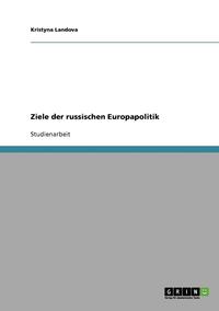 bokomslag Ziele der russischen Europapolitik