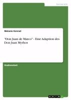 Melanie Konrad - "Don Juan de Marco" - Eine Adaption des Don Juan Mythos, Häftad