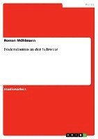 bokomslag Foderalismus in Der Schweiz