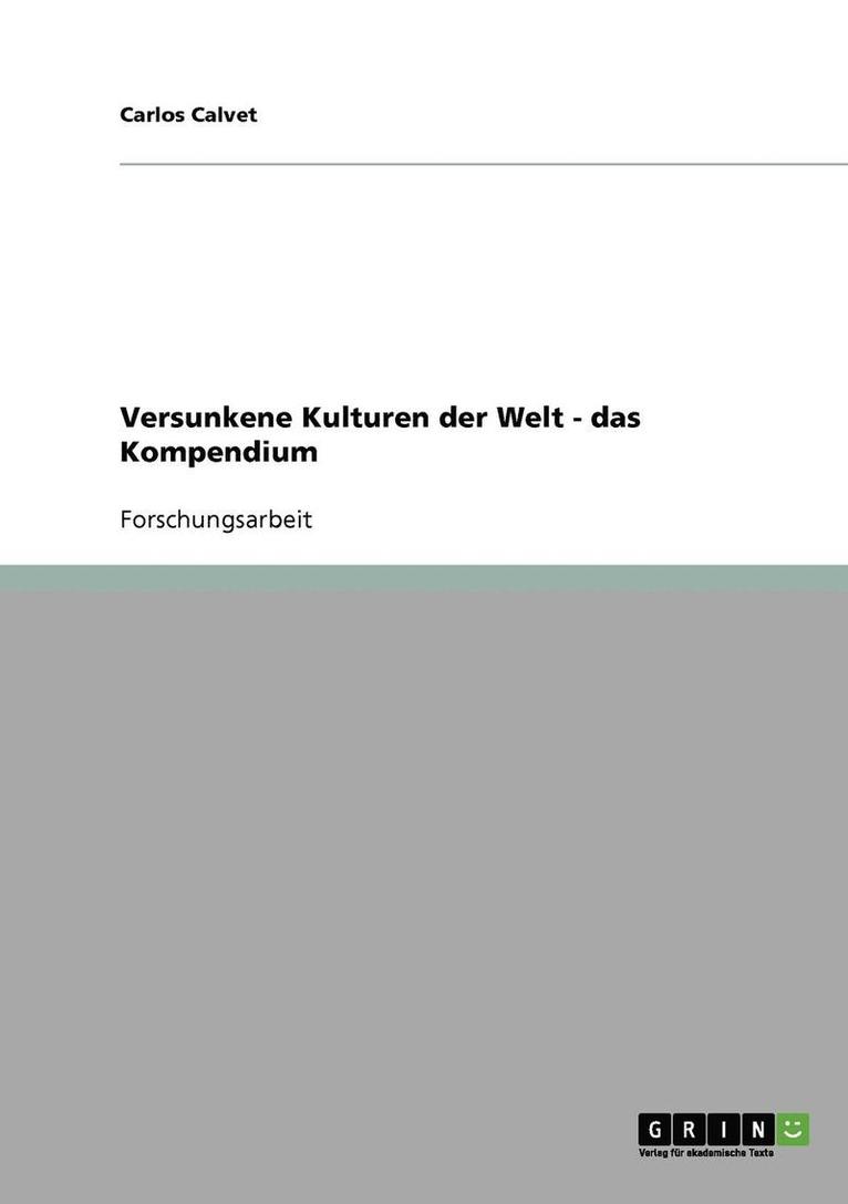 Versunkene Kulturen Der Welt. Das Kompendium 1