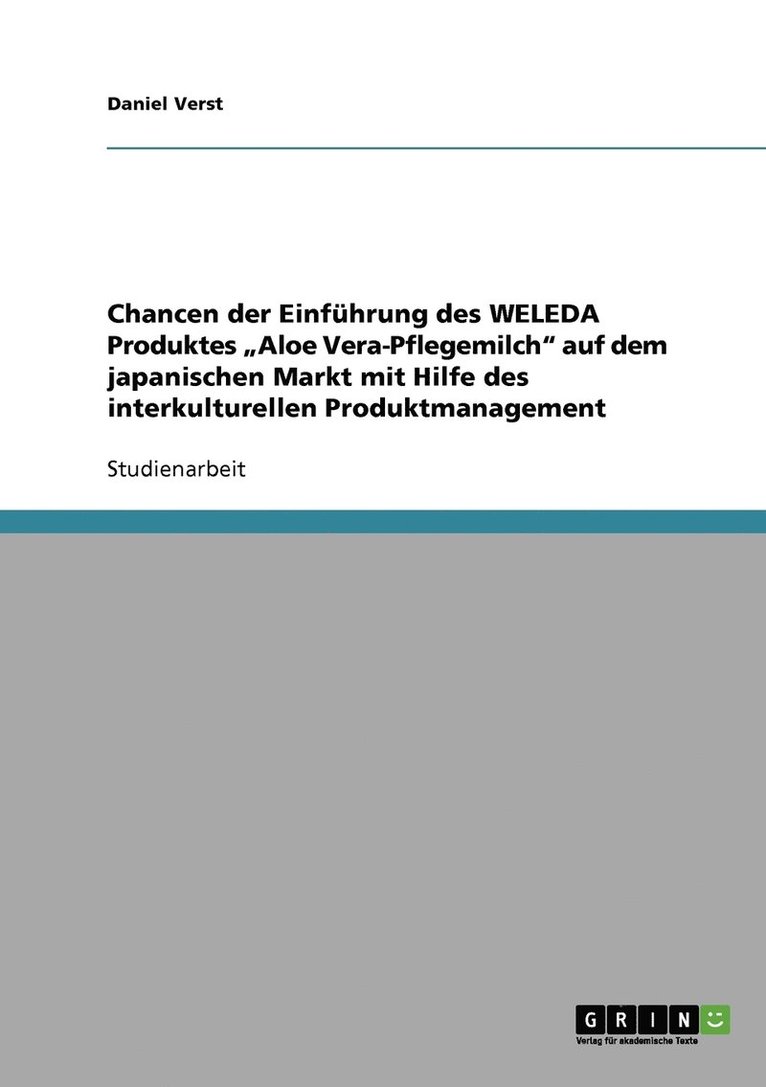Chancen der Einfuhrung des WELEDA Produktes 'Aloe Vera-Pflegemilch auf dem japanischen Markt mit Hilfe des interkulturellen Produktmanagement 1