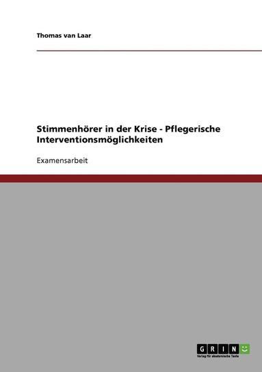 bokomslag Stimmenhorer in Der Krise - Pflegerische Interventionsmoglichkeiten