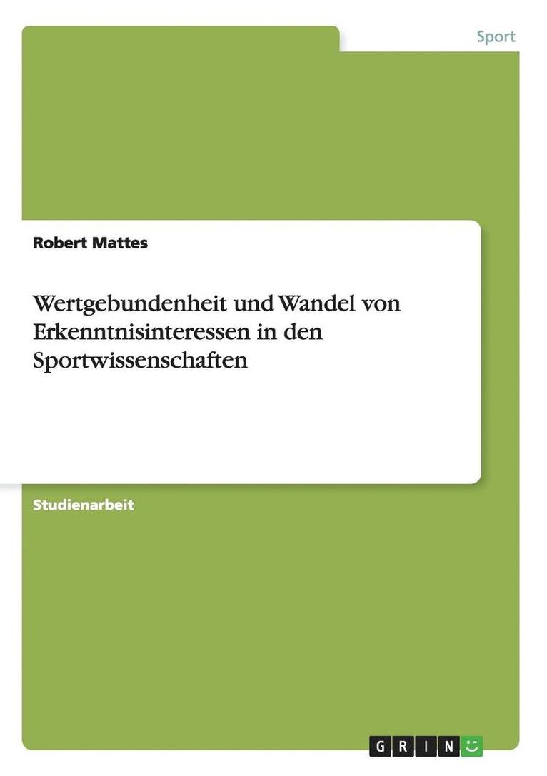 Wertgebundenheit Und Wandel Von Erkenntnisinteressen in Den Sportwissenschaften 1