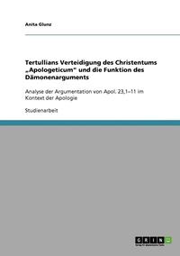 bokomslag Tertullians Verteidigung Des Christentums 'Apologeticum Und Die Funktion Des Damonenarguments