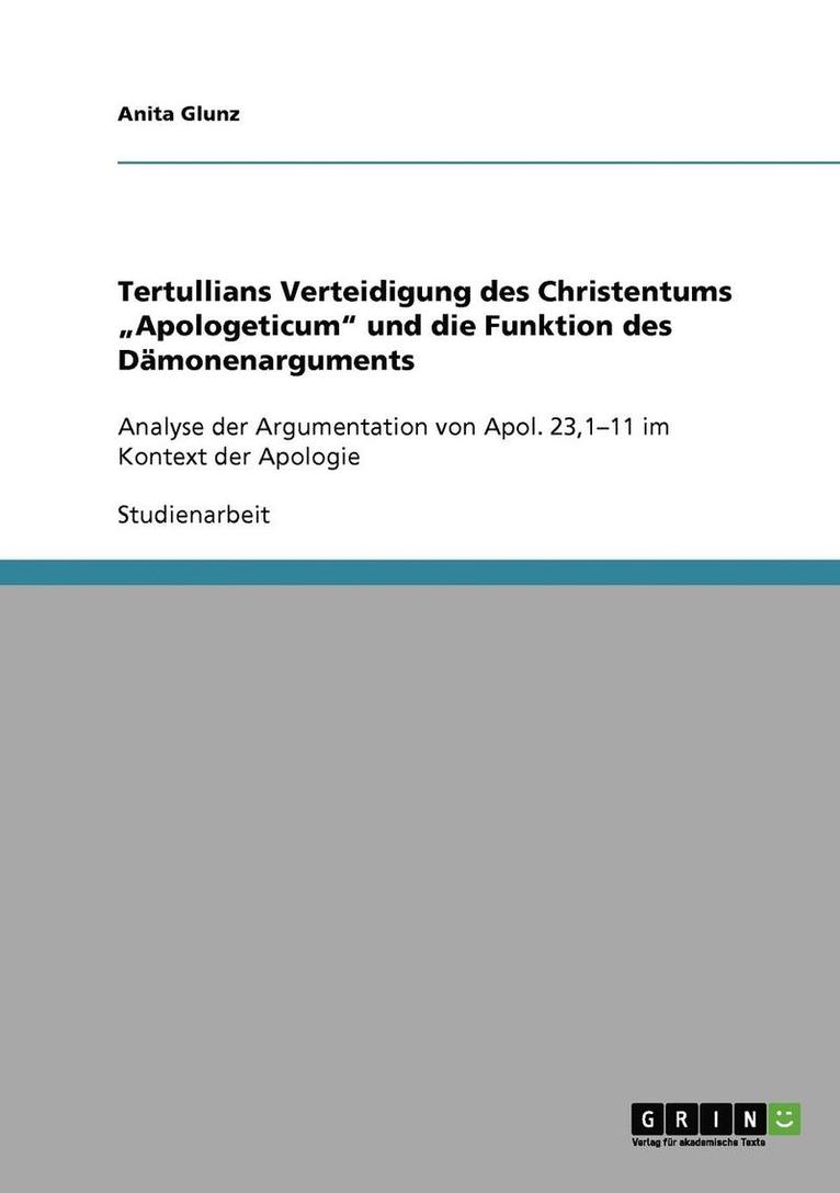 Tertullians Verteidigung Des Christentums 'Apologeticum Und Die Funktion Des Damonenarguments 1