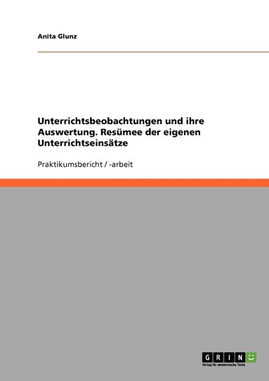 bokomslag Unterrichtsbeobachtungen und ihre Auswertung. Resümee der eigenen Unterrichtseinsätze