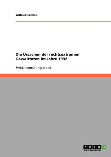 bokomslag Die Ursachen der rechtsextremen Gewalttaten im Jahre 1992