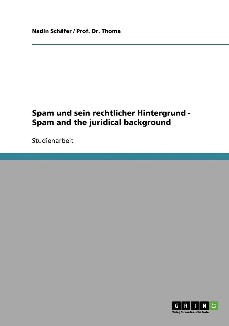 Spam und sein rechtlicher Hintergrund - Spam and the juridical background 1