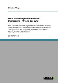 bokomslag Die Auswirkungen der Centros / UEberseering - Urteile des EuGH