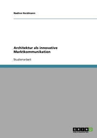 bokomslag Architektur als innovative Marktkommunikation