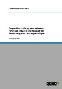 bokomslag Gegenuberstellung von externen Ratingagenturen am Beispiel der Bewertung von Leasingvertragen