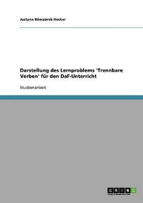 Darstellung des Lernproblems 'Trennbare Verben' fur den DaF-Unterricht 1