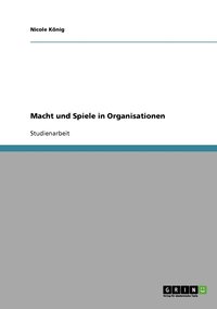 bokomslag Macht und Spiele in Organisationen