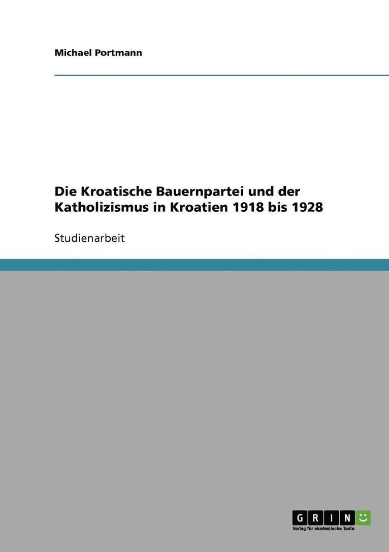 Kroatische Bauernpartei und der Katholizismus in Kroatien 1918 bis 1928