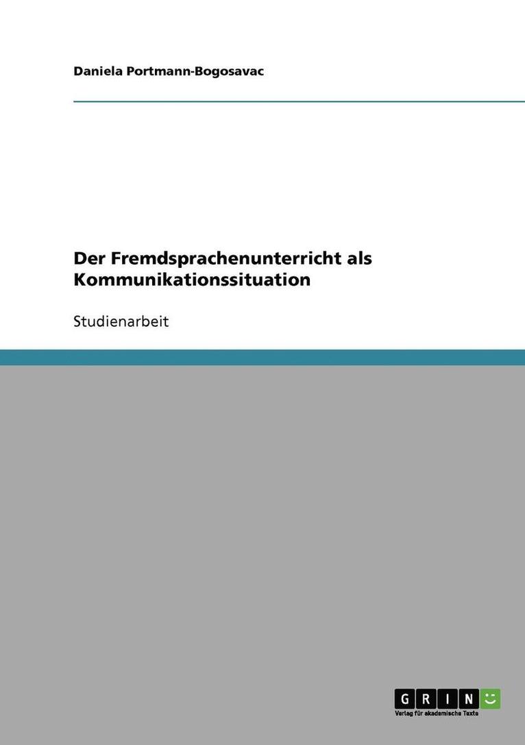 Der Fremdsprachenunterricht ALS Kommunikationssituation 1