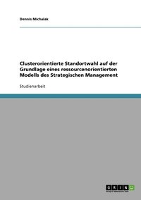 bokomslag Clusterorientierte Standortwahl auf der Grundlage eines ressourcenorientierten Modells des Strategischen Management