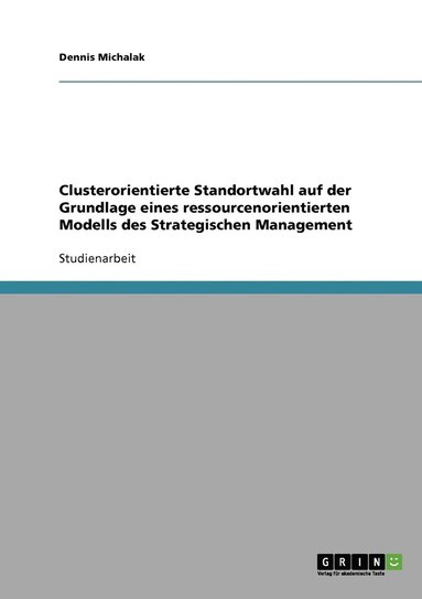 bokomslag Clusterorientierte Standortwahl auf der Grundlage eines ressourcenorientierten Modells des Strategischen Management