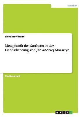 bokomslag Metaphorik Des Sterbens in Der Liebesdichtung Von Jan Andrzej Morsztyn