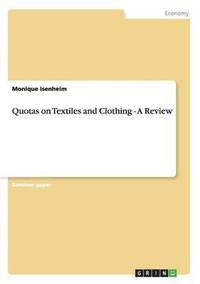 bokomslag Quotas on Textiles and Clothing - A Review