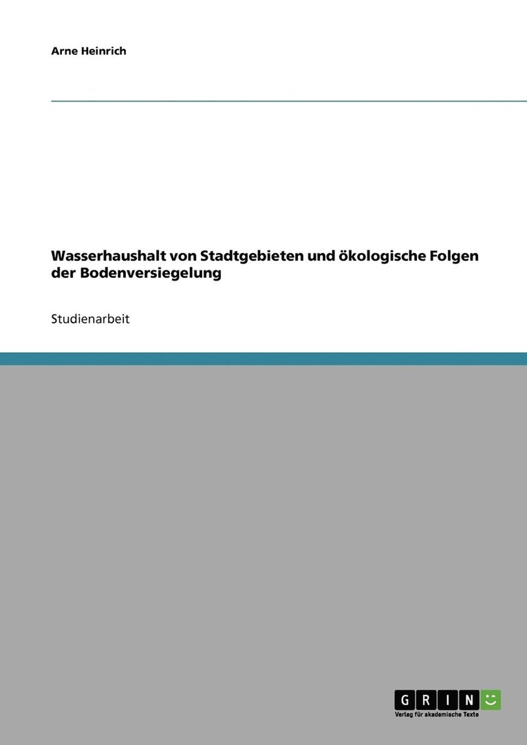 Wasserhaushalt von Stadtgebieten und oekologische Folgen der Bodenversiegelung 1