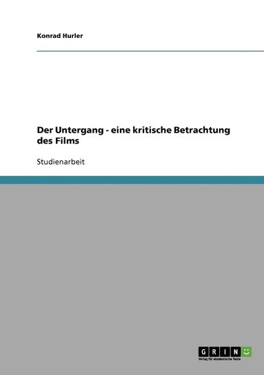 bokomslag Untergang - eine kritische Betrachtung des Films