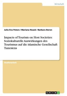 bokomslag Impacts of Tourism on Host Societies: Soziokulturelle Auswirkungen des Tourismus auf die islamische Gesellschaft Tunesiens
