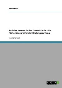 bokomslag Soziales Lernen in der Grundschule. Ein fcherbergreifender Bildungsauftrag