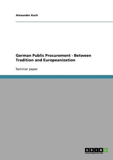 bokomslag German Public Procurement - Between Tradition and Europeanization