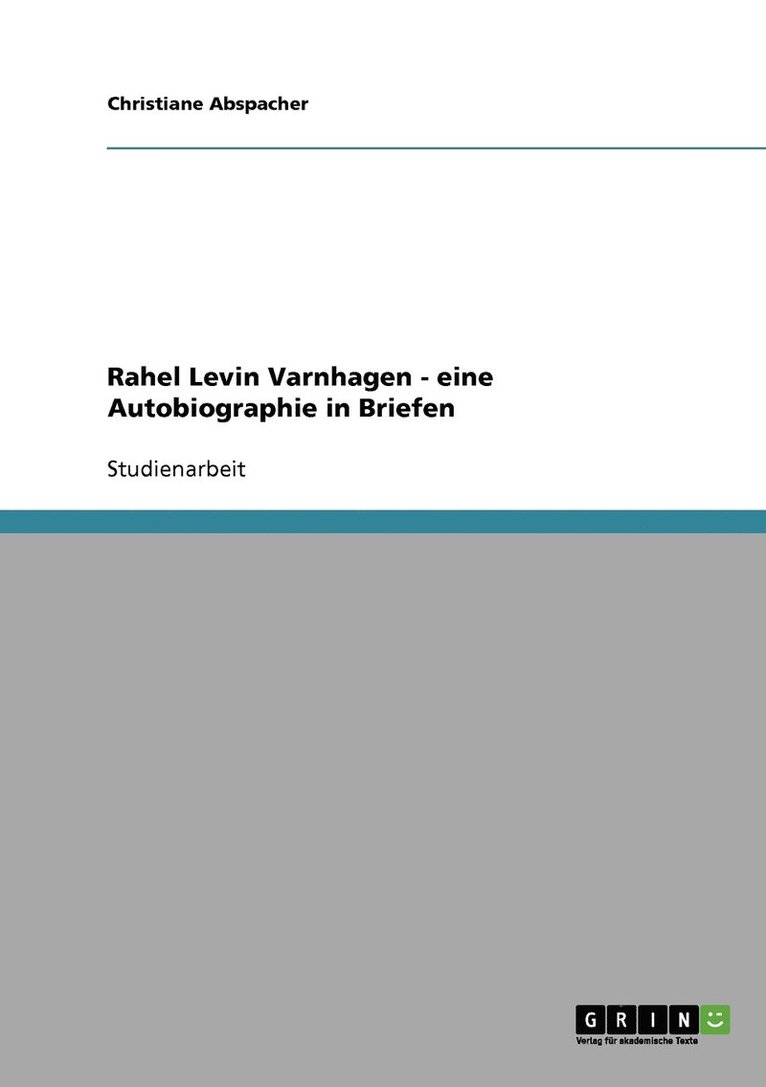 Rahel Levin Varnhagen - eine Autobiographie in Briefen 1