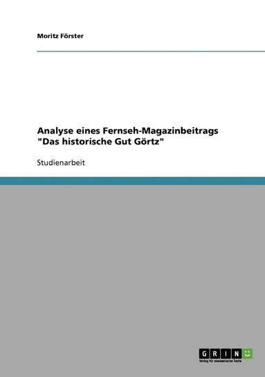 bokomslag Analyse eines Fernseh-Magazinbeitrags &quot;Das historische Gut Grtz&quot;