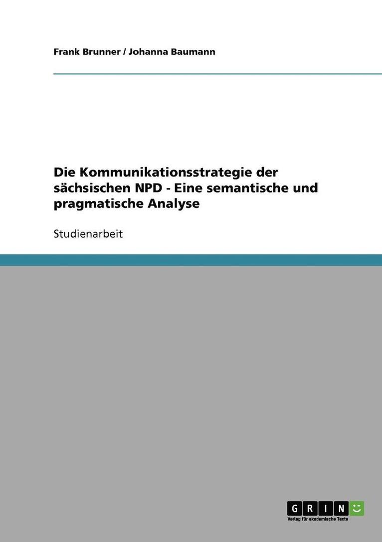 Frank Brunner, Johanna Baumann - Kommunikationsstrategie der sächsischen NPD - Eine semantische und pragmatische Analyse, Häftad