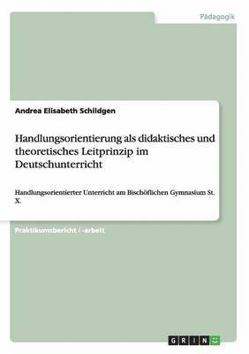 bokomslag Handlungsorientierung als didaktisches und theoretisches Leitprinzip im Deutschunterricht