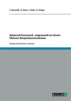 bokomslag Balanced Scorecard - angewandt an einem fiktiven Beispielunternehmen