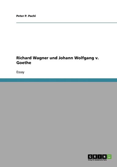 bokomslag Richard Wagner und Johann Wolfgang v. Goethe