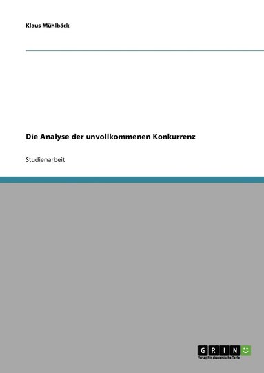 bokomslag Die Analyse der unvollkommenen Konkurrenz