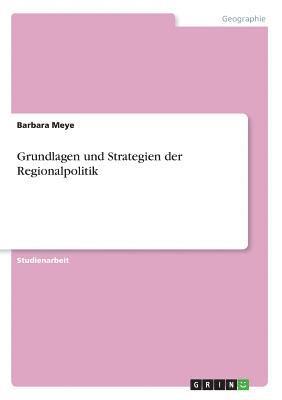 bokomslag Grundlagen Und Strategien Der Regionalpolitik