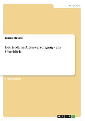 bokomslag Betriebliche Altersversorgung - Ein  Ber