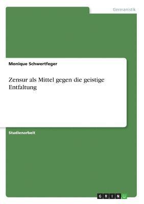 bokomslag Zensur Als Mittel Gegen Die Geistige Ent