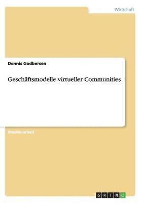 Geschaftsmodelle Virtueller Communities 1