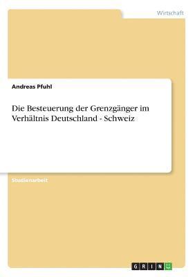 bokomslag Die Besteuerung Der Grenzganger Im Verhaltnis Deutschland - Schweiz