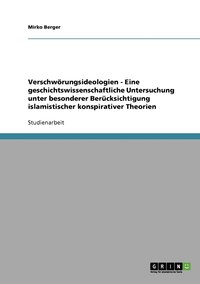 bokomslag Verschwrungsideologien - Eine geschichtswissenschaftliche Untersuchung unter besonderer Bercksichtigung islamistischer konspirativer Theorien