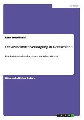 bokomslag Die Arzneimittelversorgung in Deutschland