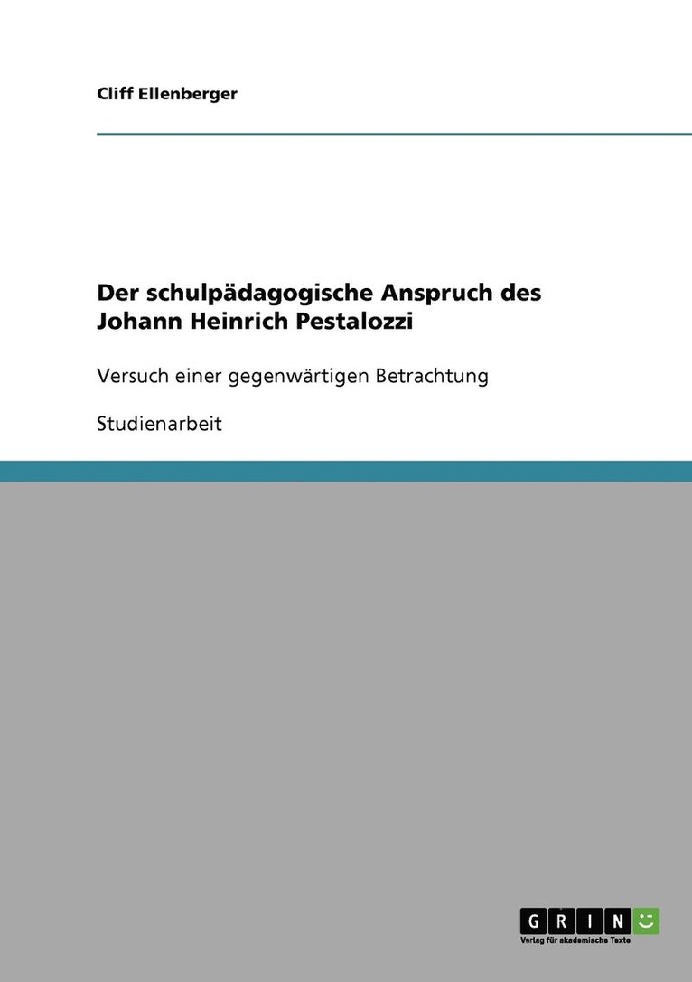 Cliff Ellenberger - schulpädagogische Anspruch des Johann Heinrich Pestalozzi, Häftad