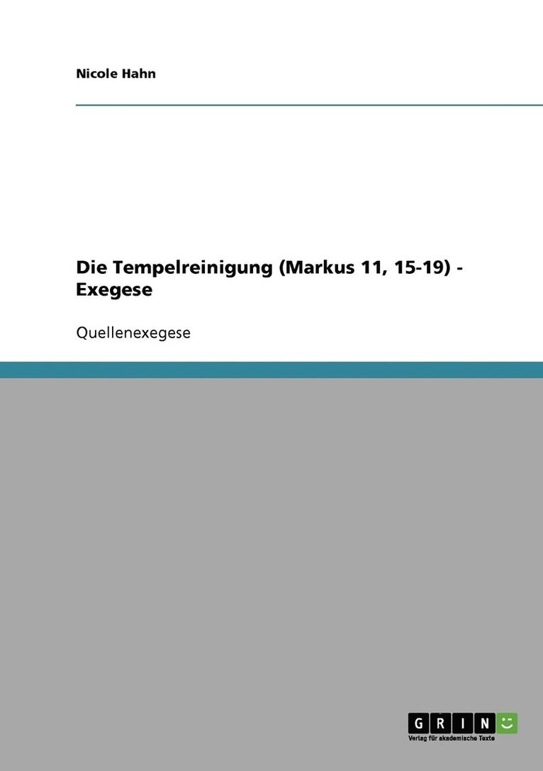 Die Tempelreinigung (Markus 11, 15-19) - Exegese 1